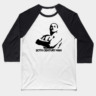 20th century man Baseball T-Shirt